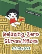 Activibooks For Kids - Relaxing, Zero Stress Mazes Activity Book