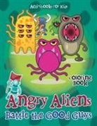 Activibooks For Kids - Angry Aliens Battle the Good Guys Coloring Book