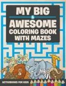 Activibooks For Kids - My Big & Awesome Coloring Book with Mazes