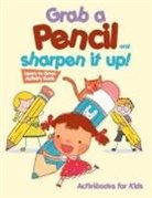 Activibooks For Kids - Grab a Pencil and Sharpen It Up! Learn to Draw Activity Book