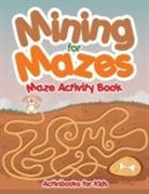 Activibooks For Kids - Mining for Mazes - Maze Activity Book
