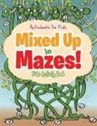 Activibooks For Kids - Mixed Up in Mazes! Kids Activity Book