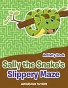 Activibooks For Kids - Sally the Snake's Slippery Maze Activity Book