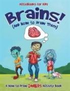 Activibooks For Kids - Brains! (And How to Draw Them)
