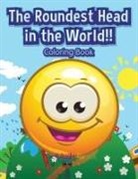 Activibooks For Kids - The Roundest Head in the World!! Coloring Book