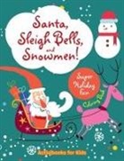 Activibooks For Kids - Santa, Sleigh Bells, and Snowmen! Super Holiday Fun Coloring Book