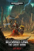 Guy Haley - Belisarius Cawl: The Great Work