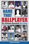 Wayne Stewart - Name That Ballplayer