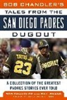 Bob Chandler, Bob/ Swank Chandler, Bill Swank - Bob Chandler's Tales from the San Diego Padres Dugout