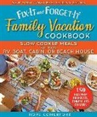 Hope Comerford - Fix-It and Forget-It Family Vacation Cookbook: Slow Cooker Meals for Your Rv, Boat, Cabin, or Beach House