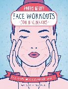 Nadira Persaud, Nadira V Persaud - Press Here! Face Workouts for Beginners