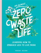 Megean Weldon - An Almost Zero Waste Life