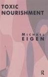Eigen, Michael Eigen, Eigen Michael - Toxic Nourishment