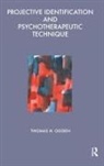 Ogden, Thomas Ogden, Thomas H. Ogden, Ogden Thomas - Projective Identification and Psychotherapeutic Technique