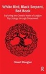 Douglas, Stuart Douglas, Douglas Stuart - White Bird, Black Serpent, Red Book
