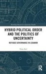STEL, Nora Stel, Nora (Radboud University Stel, Nora (Radboud University Netherlands) Stel - Hybrid Political Order and the Politics of Uncertainty