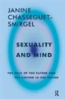 CHASSEGUET-SMIRGEL, Janine Chasseguet-Smirgel, Janine Goldberger Chasseguet-Smirgel, Chasseguet-Smirgel Janine, Leo Goldberger - Sexuality and Mind