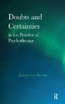 Klein, Josephine Klein, Klein Josephine - Doubts and Certainties in the Practice of Psychotherapy