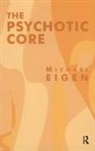 Eigen, Michael Eigen, Eigen Michael - Psychotic Core
