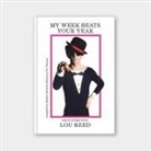 Heath, Heath, Pat Thomas - My Week Beats Your Year: Encounters with Lou Reed