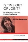 Aleida Assmann, Aleida/ Clift Assmann - Is Time Out of Joint?