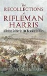 Benjamin Harris, John Harris - The Recollections of Rifleman Harris