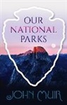 John Muir - Our National Parks