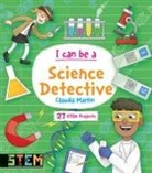 Claudia Martin - I Can Be a Science Detective