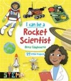 Anna Claybourne - I Can Be a Rocket Scientist