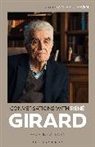 Rene Girard, René Girard, Cynthia L. Haven, Haven Cynthia L. - Conversations with Rene Girard