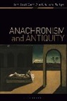 Carol Atack, Carol (University of Oxford UK) Atack, Atack Carol, Tom Phillips, Tom (University of Manchester UK) Phillips, Tim Rood... - Anachronism and Antiquity
