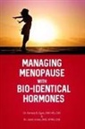 Pamela B. Egan Dnp Cns, Pamela B. Egan Dnp MS Cns, Janet Jones Dns Aprn Cns - Managing Menopause with Bio-Identical Hormones