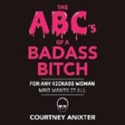 Courtney Anixter - The Abc's of a Badass Bitch