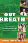 Lindsey Henderson Preece - Out of Breath a Memoir: Sean Henderson and His True Adventures with Proteus Syndrome Volume 1