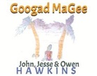 John Hawkins, Jesse Hawkins, Owen Hawkins - Googad Magee: Volume 1