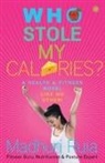 Madhuri Ruia - Who Stole my Calories?