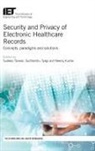 Neeraj Kumar, Sudeep Tanwar, Sudhanshu Tyagi - Security and Privacy of Electronic Healthcare Records: Concepts, Paradigms and Solutions