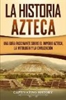 Captivating History - La historia azteca