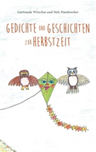 Nel Handwerker, Nele Handwerker, Gertraude Witschas - Gedichte und Geschichten zur Herbstzeit