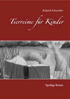 Roland Schneider, Pete M Richter, Peter M Richter, Peter  M. Richter, Peter M. Richter - Tierreime für Kinder
