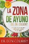 Don Colbert, Don Colbert MD - La Zona de Ayuno del Doctor Colbert: Restablezca Su Salud Y Limpie Su Cuerpo En 21 Días / Dr. Colbert's Fasting Zone: Reset Your Health and Cleanse Your Body