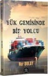 Nur Dolay - Yük Gemisinde Bir Yolcu