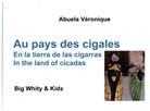 Véronique Abuela, Abuela Véronique - Au pays des cigales