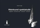Patrick Fonger - Kleinkunst spektakulär