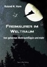 Roland M. Horn - Freimaurer im Weltraum