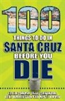 Leslie Chavez - 100 Things to Do in Santa Cruz Before You Die