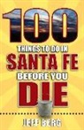Jeff Berg - 100 Things to Do in Santa Fe Before You Die