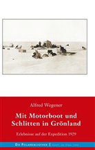 Alfred Wegener - Mit Motorboot und Schlitten in Grönland