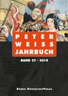 Arnd Beise, Georges Felten, Michael Hofmann, Roma Hunziker, Roman Hunziker, Klaus Müller-Wille... - Peter Weiss Jahrbuch 27 (2018)