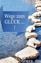 Snezana Despotovic - Wege zum GLüCK... !